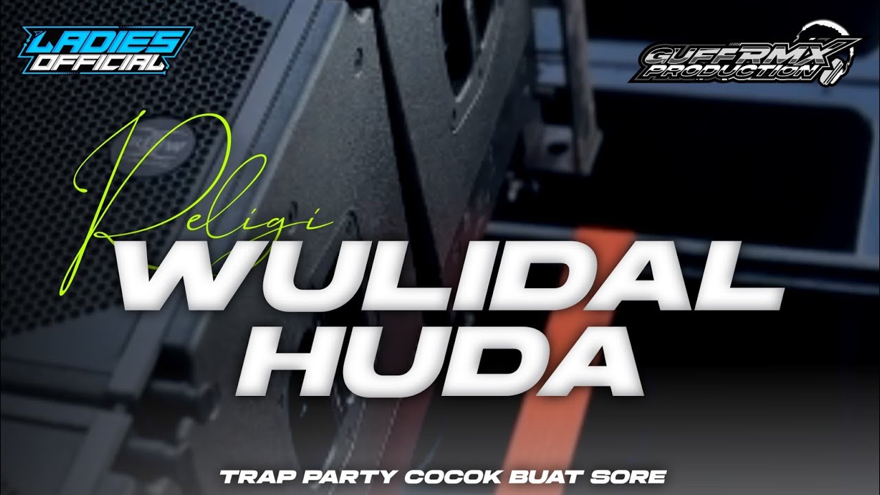 DJ WULIDAL HUDA || STYLE TRAP PARTY- GUFF RMX FT LADIES OFFICIAL ‼️