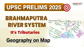 Brahmaputra River System and Its Tributaries Mapping | ब्रह्मपुत्र नदी | UPSC Map Tricks for Prelims