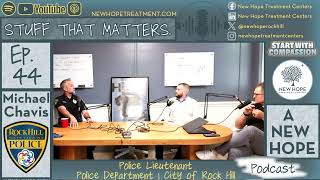 Stuff that Matters, Ep. 44 - Michael Chavis, Law Enforcement, Mental Health, Community, Safety