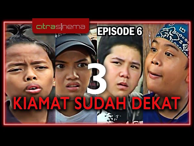 Kiamat Sudah Dekat 3 Episode 6 class=