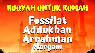 RUQYAH UNTUK RUMAH Surah Fussilat, Addukhan, Arrahman