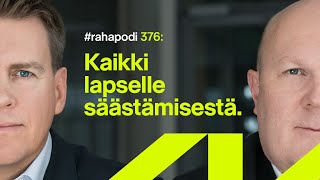 Kaikki lapselle säästämisestä | #rahapodi 376