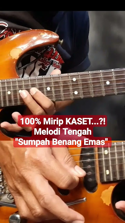 Melodi Tengah SUMPAH BENANG EMAS, Tidak 100% Mirip KASET....?! Ada 1 not belum pas