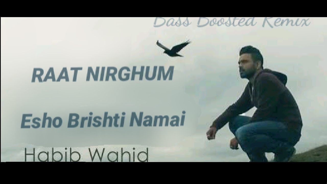 Arstrx   Raat Nirghum Esho Brishti Namai  ft Habib Wahid