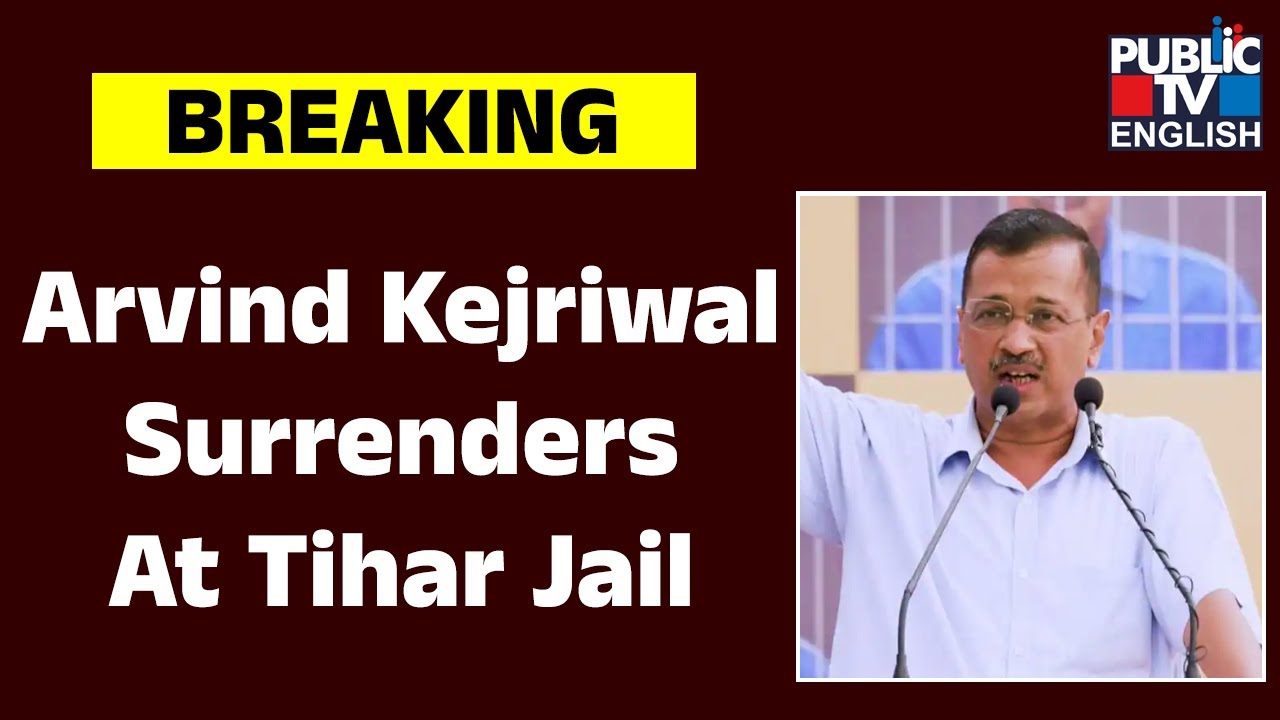 Delhi CM Arvind Kejriwal Surrenders At Tihar Jail After Interim Bail Ends | Public TV English