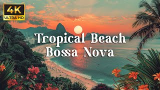 4K Ultra HD Tropical Beach Bossa Nova ~ Best Jazz Ambience To Make You Have A Great Day ~ BGM Jazz