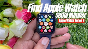 How To Find Your Apple Watch Serial Number