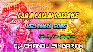 Laila Lallai Lallaile Yellamma Song Edm X Bass ReMix By Dj Chandu Singaram