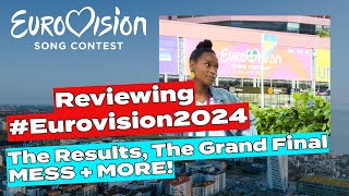 Reviewing #Eurovision2024: The Results, The Grand Final, and MORE!