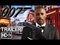 BOND 26 NEW 007 Trailer (2023) Idris Elba as the new James Bond &quot;Forever and a Day&quot; | Fan Made