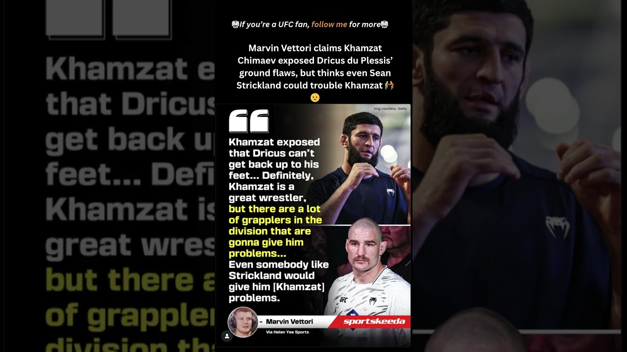 Marvin Vettori claims Khamzat Chimaev exposed Dricus du Plessis’ ground flaws