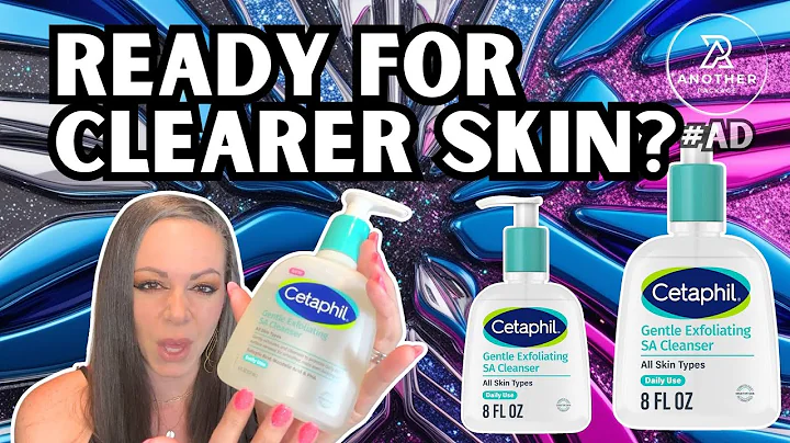 CETAPHIL Gentle Exfoliating SA Cleanser Review | Perfect for All Skin Types