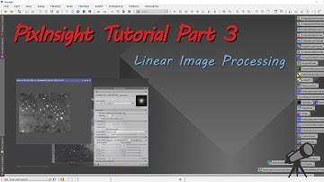 PixInsight Tutorial Part 3: Linear Image Processing