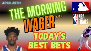 NBA Playoffs Predictions and Picks | MLB Thursday Best Bets | The Morning Wager 4/25/24