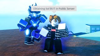 (SPEEDRUN) Obtaining Sol BUT in a Public Server | A Universal Time