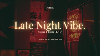 𝗽𝗹𝗮𝘆𝗹𝗶𝘀𝘁🎧 Late Night Vibe 🌙 | Modern Hillsong Playlist | EVN Songs Playlist