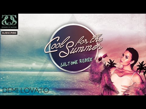 Cool for the Summer (Saltone Remix) - Demi Lovato