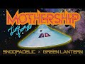 DJ Snoopadelic x Green Lantern are "Live From The Mothership"