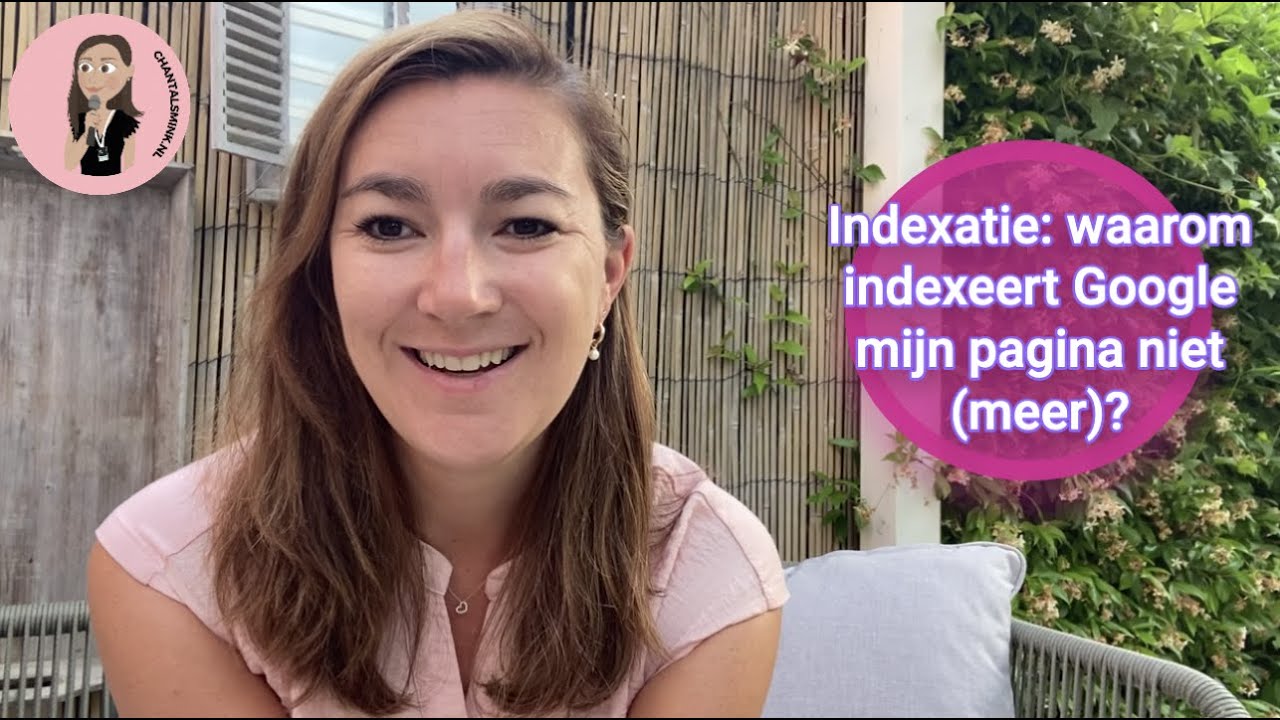 Waarom Indexeert Google Mijn Pagina Niet? - Chantal Smink - People First Seo