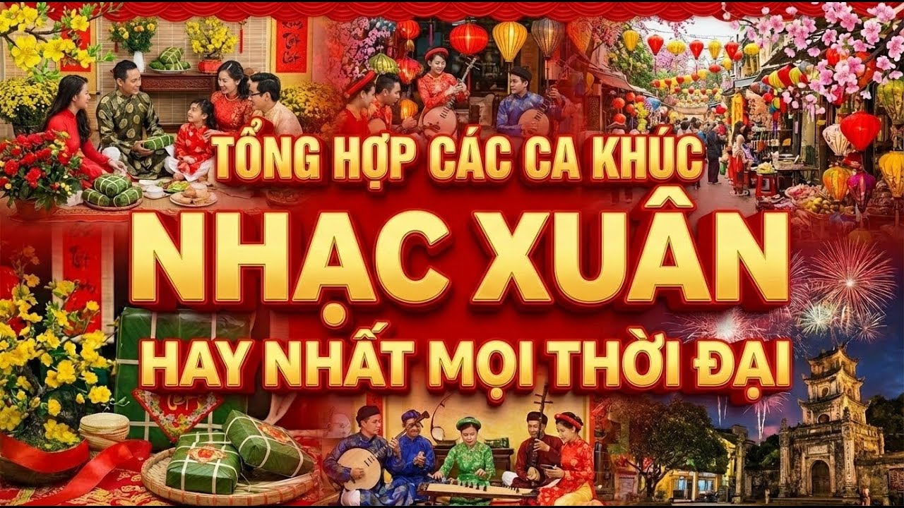 Tổng hợp các ca khúc nhạc xuân hay nhất mọi thời đại