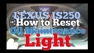 OIL LIGHT RESET 2009 lexus IS250 IS350