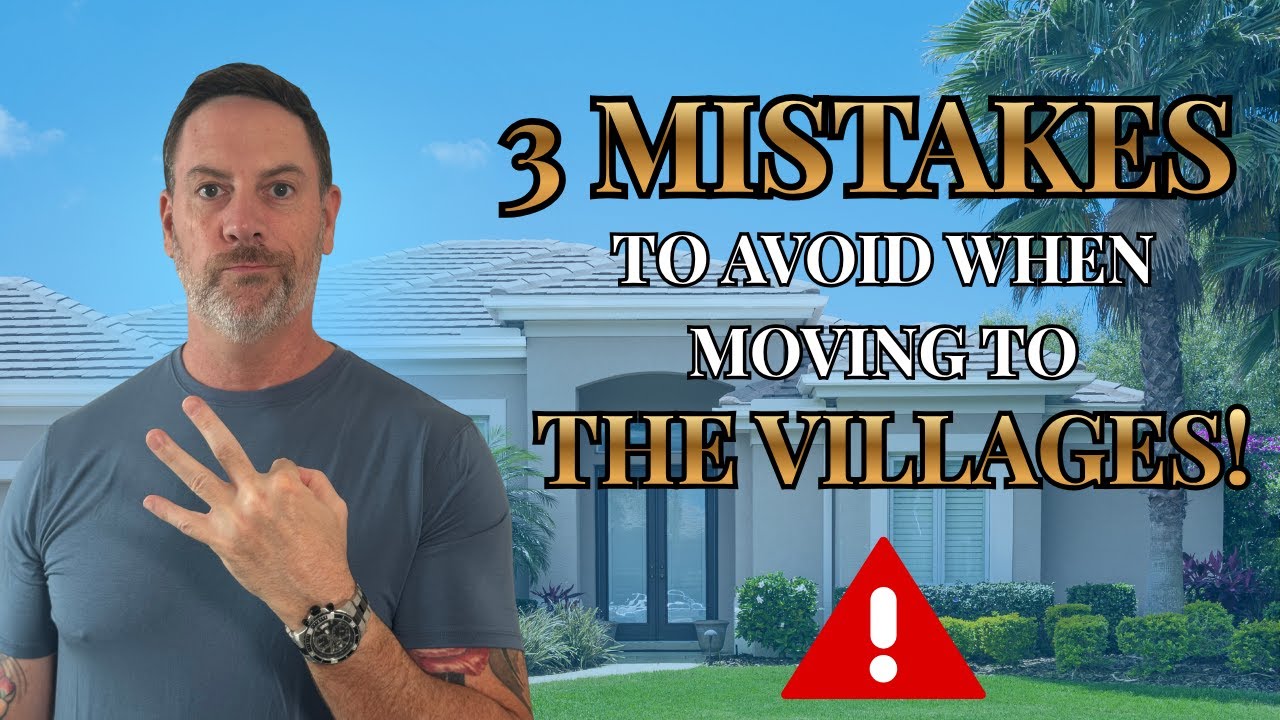 3 Biggest Mistakes People Make When Moving to The Villages (and How to Avoid Them)