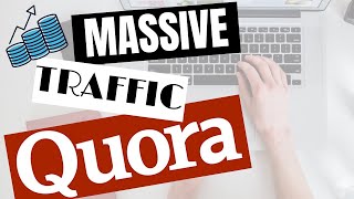 How To Get Massive Traffic From Quora (1,000s Of Leads In Months!)
