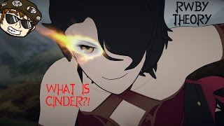 RWBY Theory: What IS Cinder!?