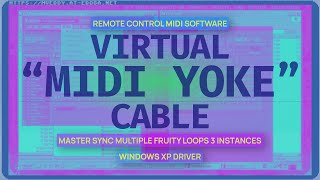 'MIDI Yoke' virtual cable driver Windows - Master Sync, Play, Remote Control 'MIDI Yoke' virtual cable driver Windows - Master Sync, Play, Remote Control