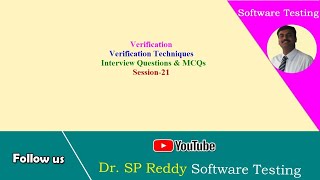 #ST21 || VERIFICATION || VERIFICATION TECHNIQUES||SOFTWARE TESTING INTERVIEW QUESTIONS||By SP Reddy