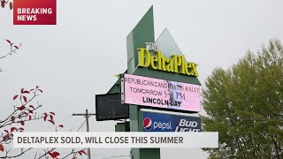 The DeltaPlex will close its doors for good on July 31