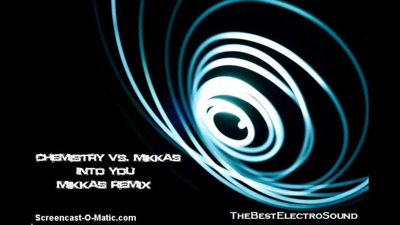 Chemistry vs. Mikkas - Into You (Mikkas Remix) [HD]