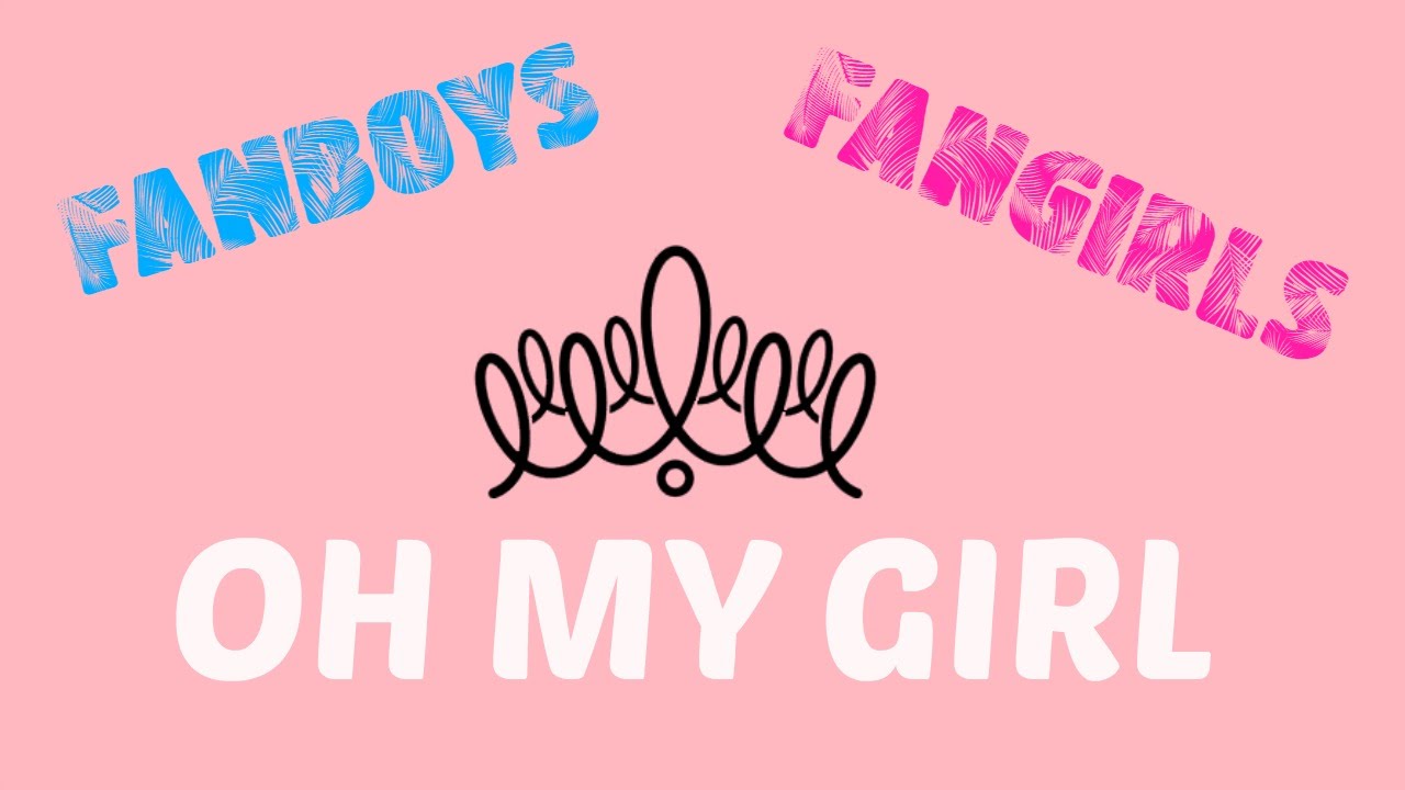 OH MY GIRL Fanboys & Fangirls