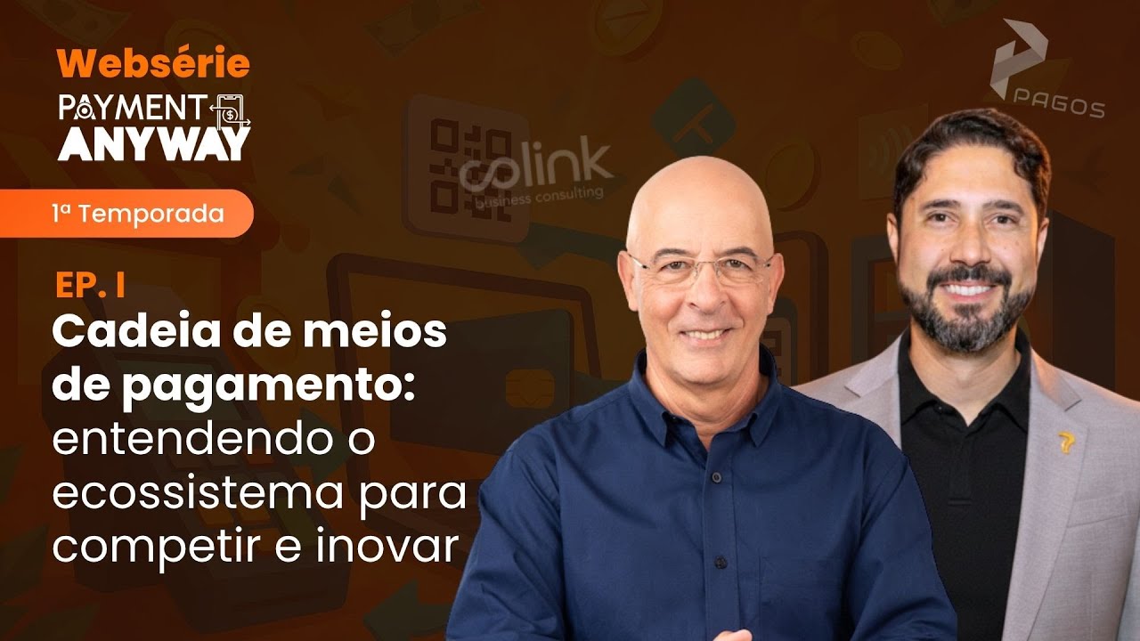 T1 | Ep. 1 - Cadeia de meios de pagamento: entendendo o ecossistema para competir e inovar