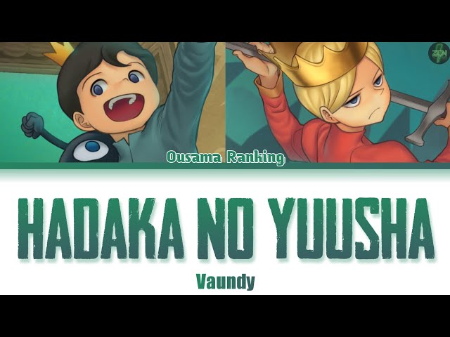 Ousama Ranking Opening 2 (Full) -Hadaka no Yuusha- Lyrics class=