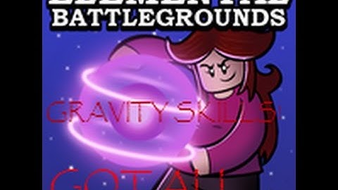*Read Desc* GOT ALL GRAVITY SKILLS | ROBLOX Elemental Battlegrounds