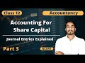 Accounting for Share Capital Class 12 | Journal Entries Explained | Part 3