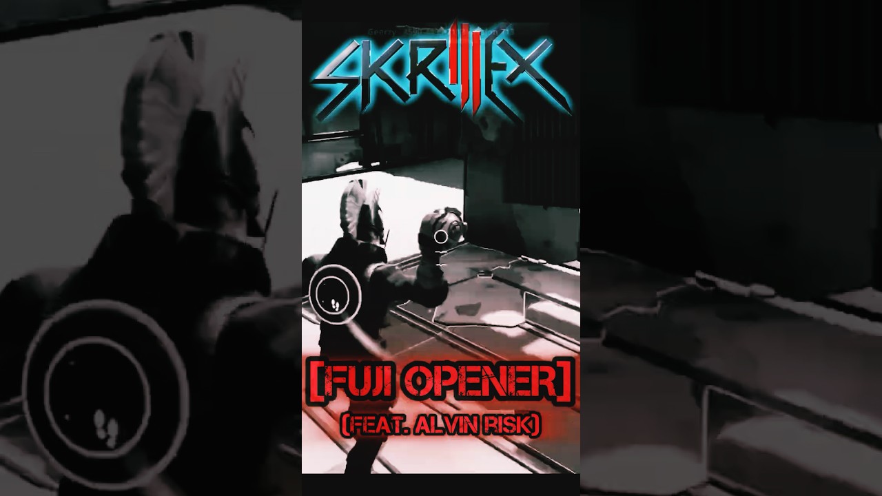 FORTNITE-Fuji Opener[Skrillex&Alvin Risk] 