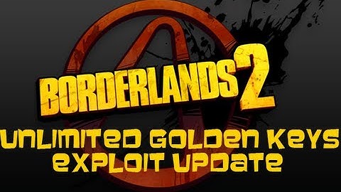 Borderlands 2 - Unlimited Golden Keys on PC Guide **UPDATE**