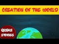 Quran stories for kids  episode 01  creation of the world