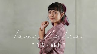 Anji - Dia (Tami Aulia Cover) Lirik Lagu