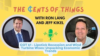 Lipstick Recession and Wind Turbine Woes: Unpacking Economic Trends | Cents of Things Ep 61