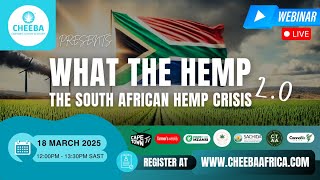 What the Hemp 2.0: The South African Hemp Crisis