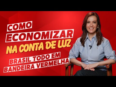 How to save on your electricity bill – All of Brazil under red flag tariff