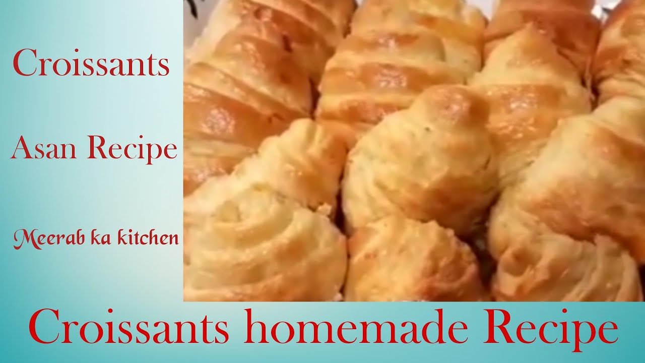 Croissants Easy Homemade recipe Croissants in Urdu by Meerab ka kitchen
