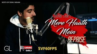 Mere Haath Mein | Reprise | Gourab Layak | Sonu Nigam | New Unplugged Song 2023
