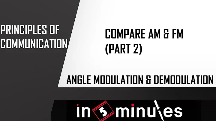 Module3_Vid_48_Angle Modulation and Demodulation_Compare AM FM (Part 2)