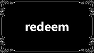 Redeem - Definition and How To Pronounce