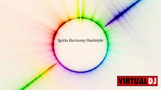 Igotta Harmony Hardstyle #31