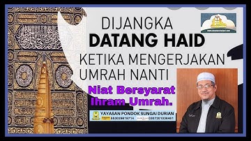 AAM Fiqh Manhaji 2016; Niat Bersyarat Untuk Ihram Umrah Bagi Wanita Dijangka Datang Haidh Dan Sakit.
